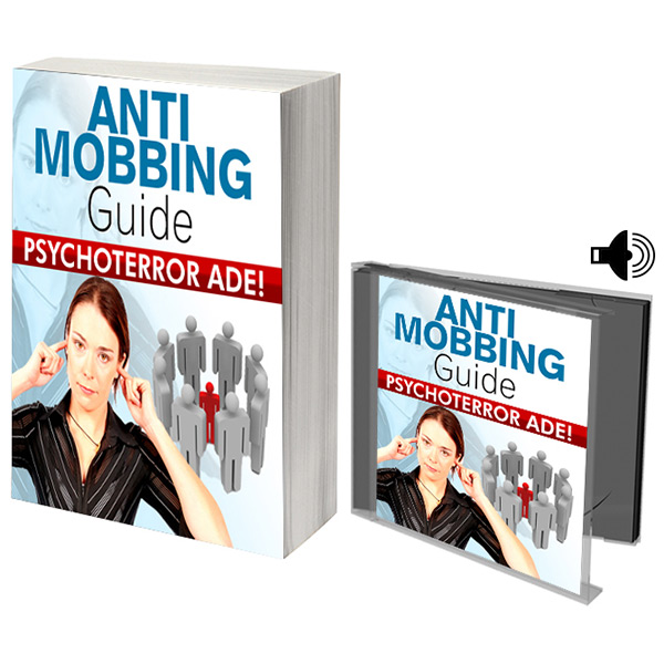 Anti Mobbing Guide - Psychoterror ade! Anti Mobbing Guide - Psychoterror ade!